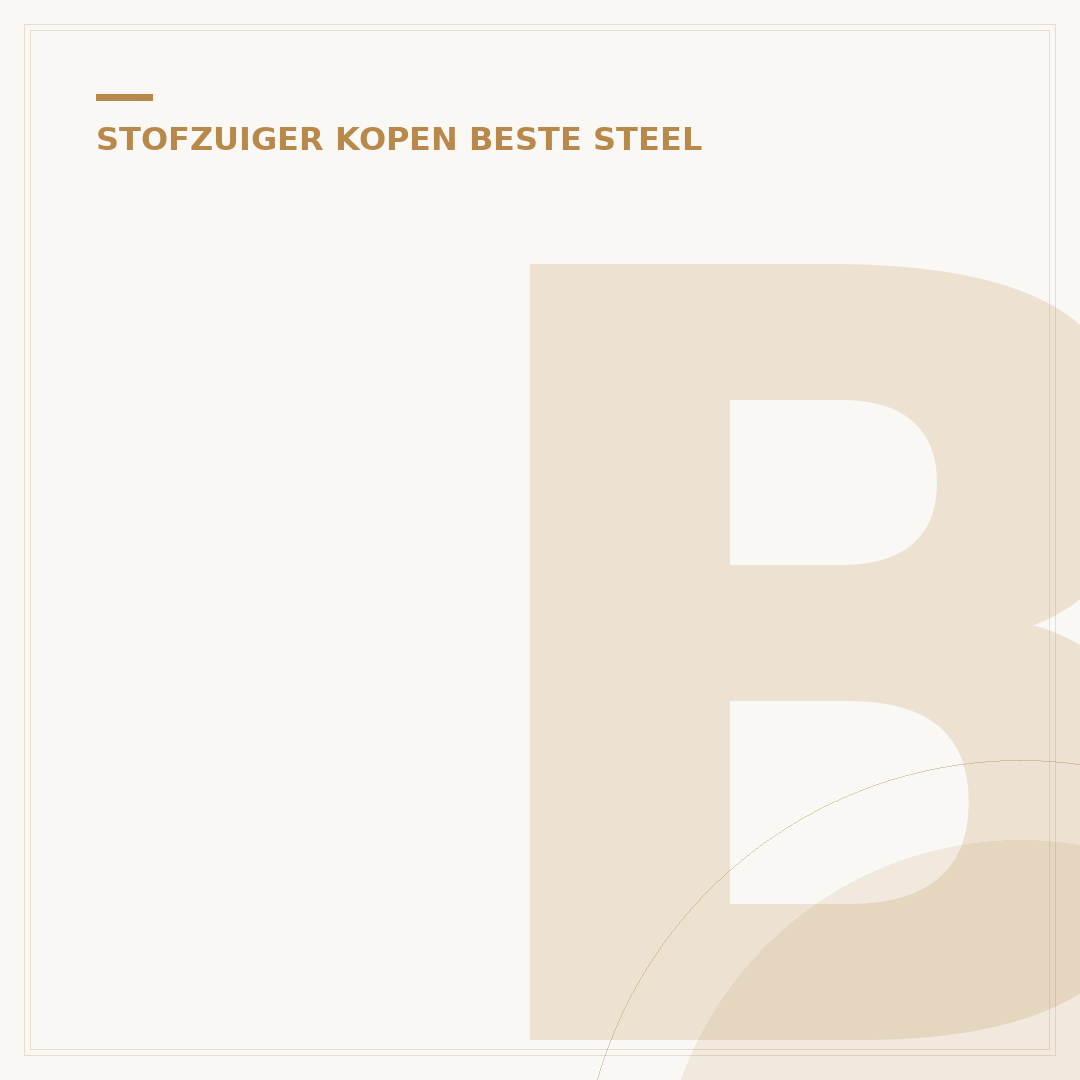 Beste Koop Steel Stofzuiger: Top 5 Keuzes in 2025
