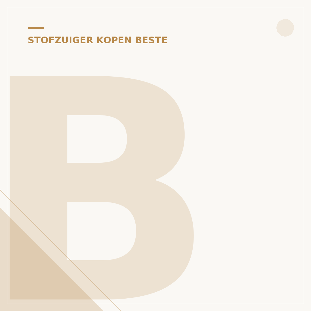 Beste Stofzuiger: Vind Uw Perfecte Match (2025 Gids)