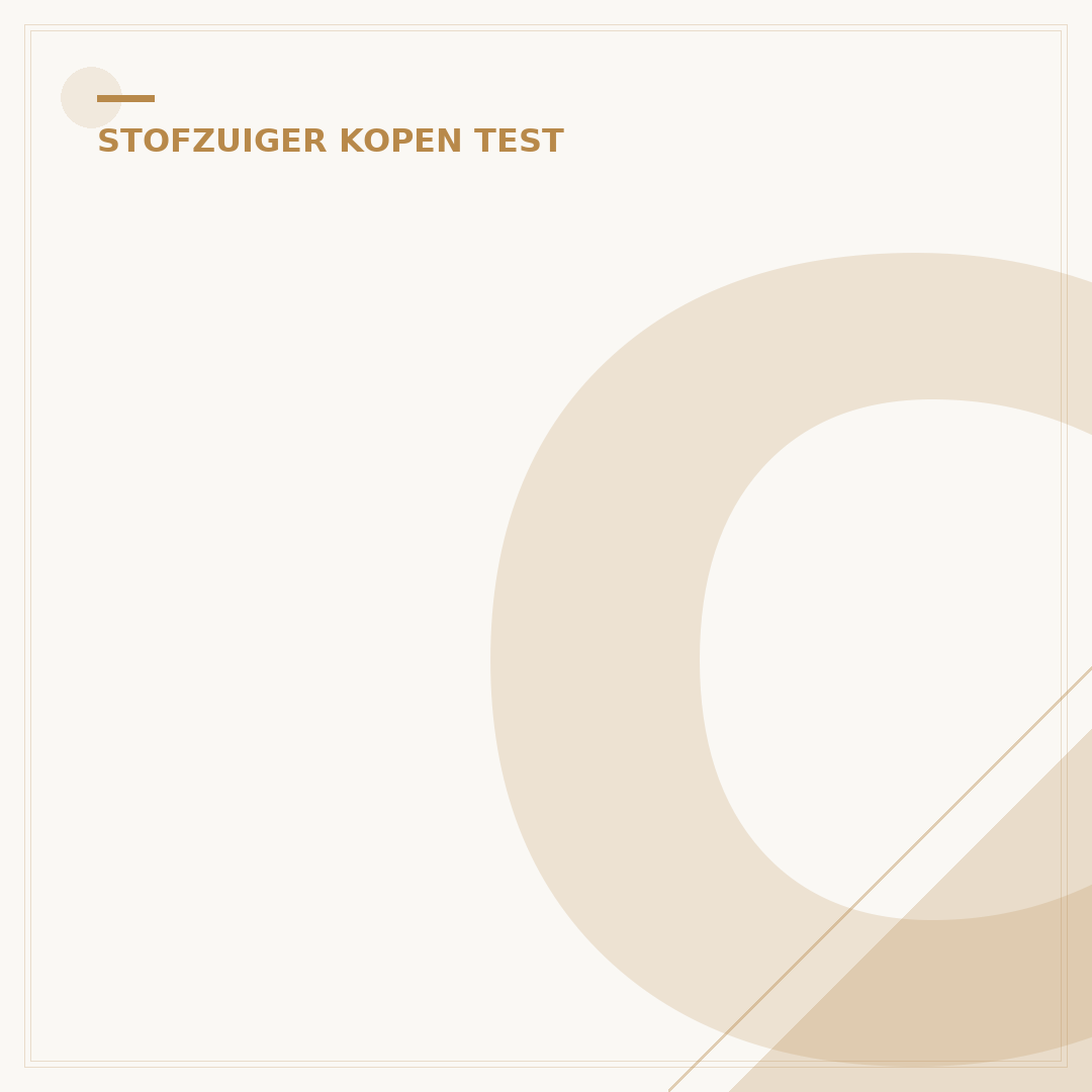 Consumentenbond Stofzuiger Test: Beste Modellen & Ruimtetips