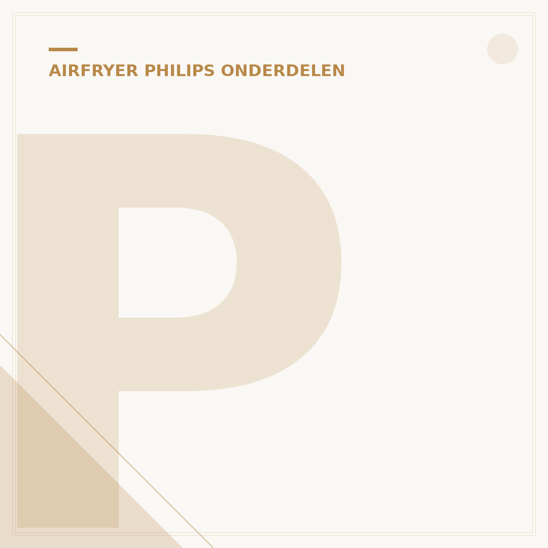 Philips Airfryer Onderdelen: Vind de Juiste Vervanging