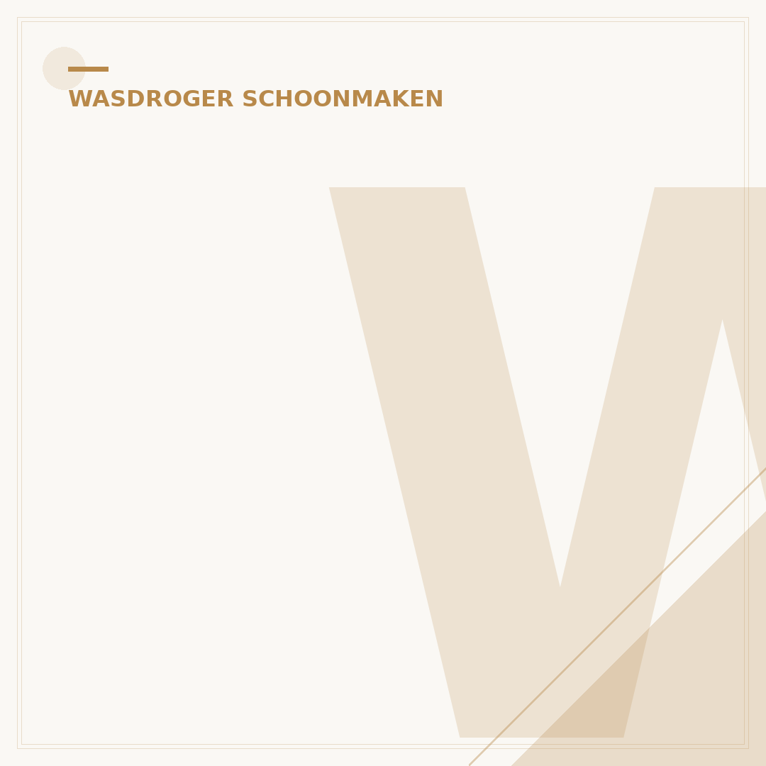 Wasdroger Reinigen: Essentieel Onderhoud in 5 Simpele Stappen