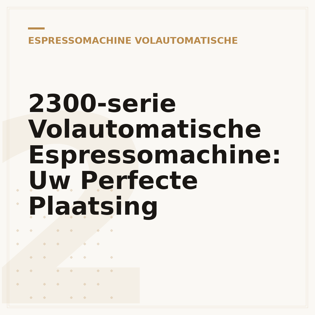 2300-serie Volautomatische Espressomachine: Uw Perfecte Plaatsing