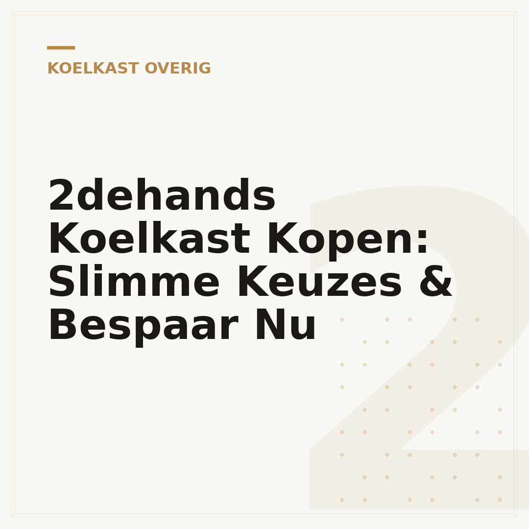 2dehands Koelkast Kopen: Slimme Keuzes & Bespaar Nu