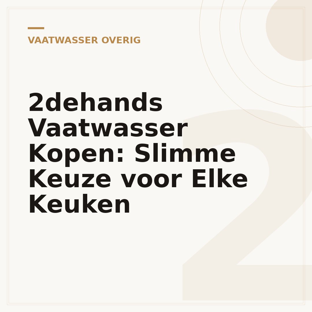 2dehands Vaatwasser Kopen: Slimme Keuze voor Elke Keuken