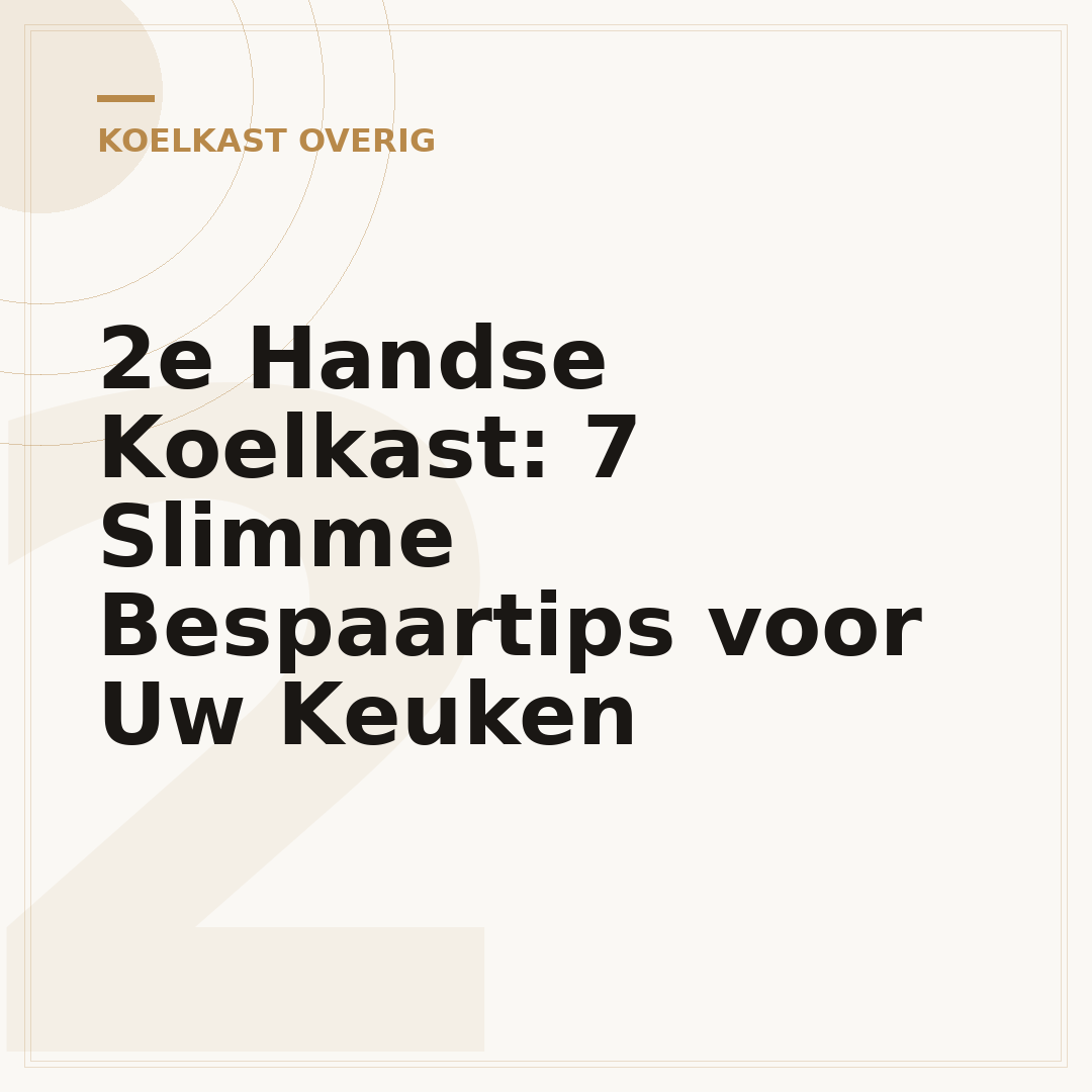2e Handse Koelkast: 7 Slimme Bespaartips voor Uw Keuken