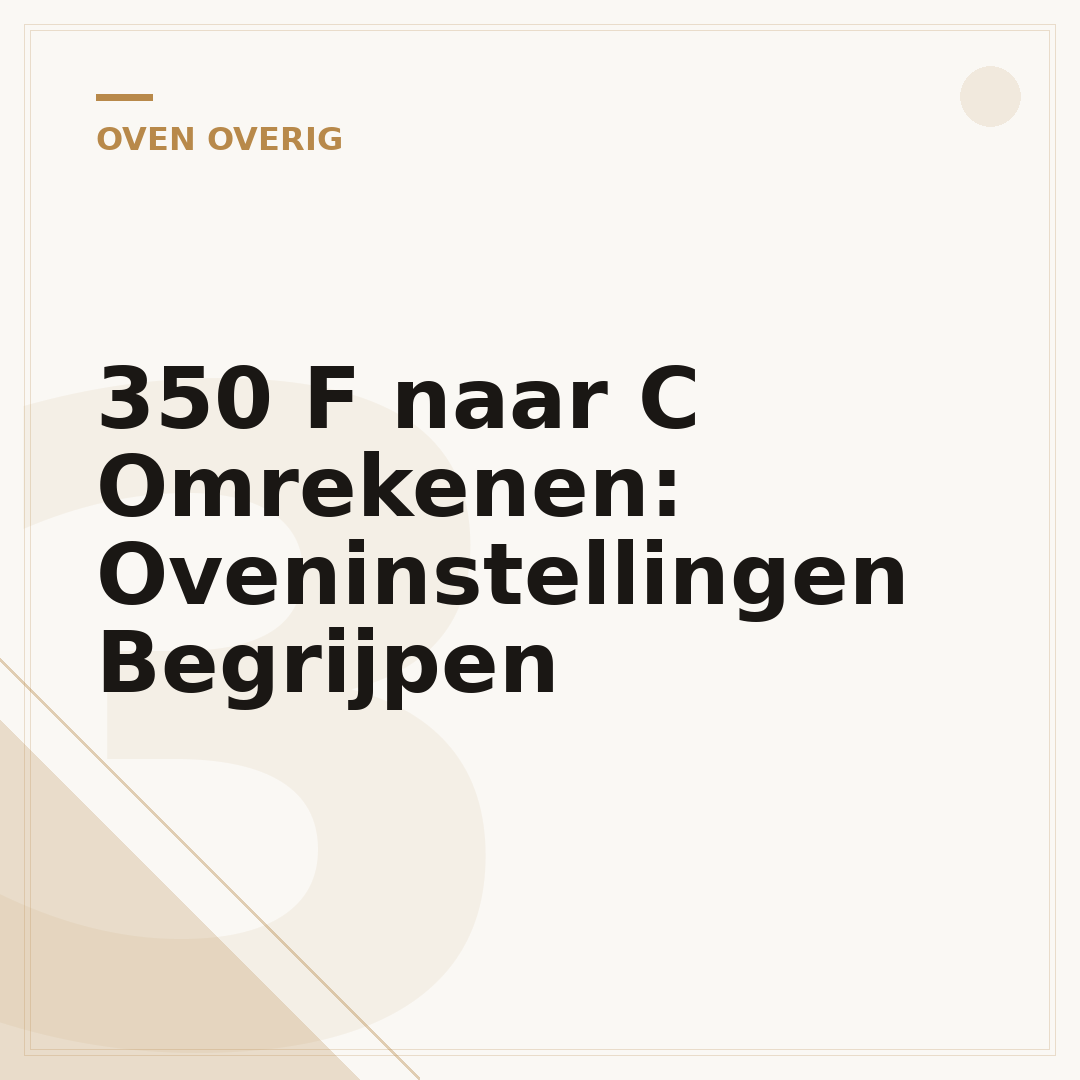 350 F naar C Omrekenen: Oveninstellingen Begrijpen