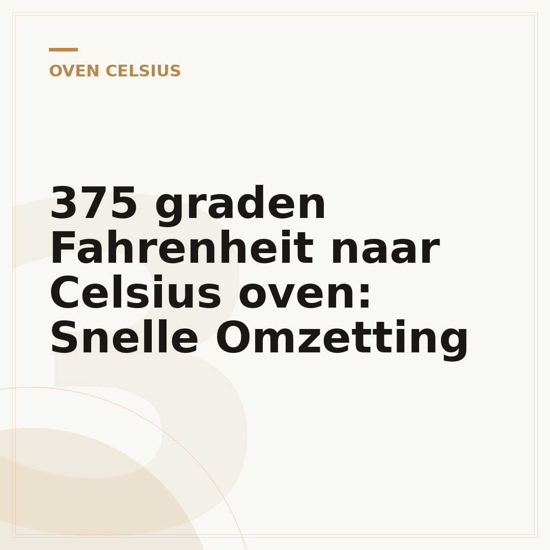 375 graden Fahrenheit naar Celsius oven: Snelle Omzetting