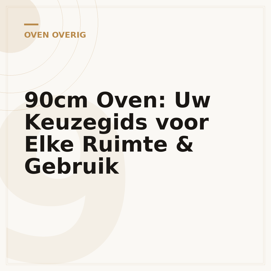 90cm Oven: Uw Keuzegids voor Elke Ruimte & Gebruik