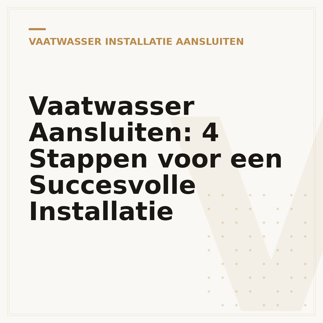Vaatwasser Aansluiten: 4 Stappen voor een Succesvolle Installatie