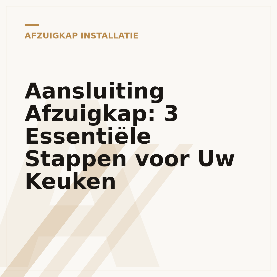 Aansluiting Afzuigkap: 3 Essentiële Stappen voor Uw Keuken