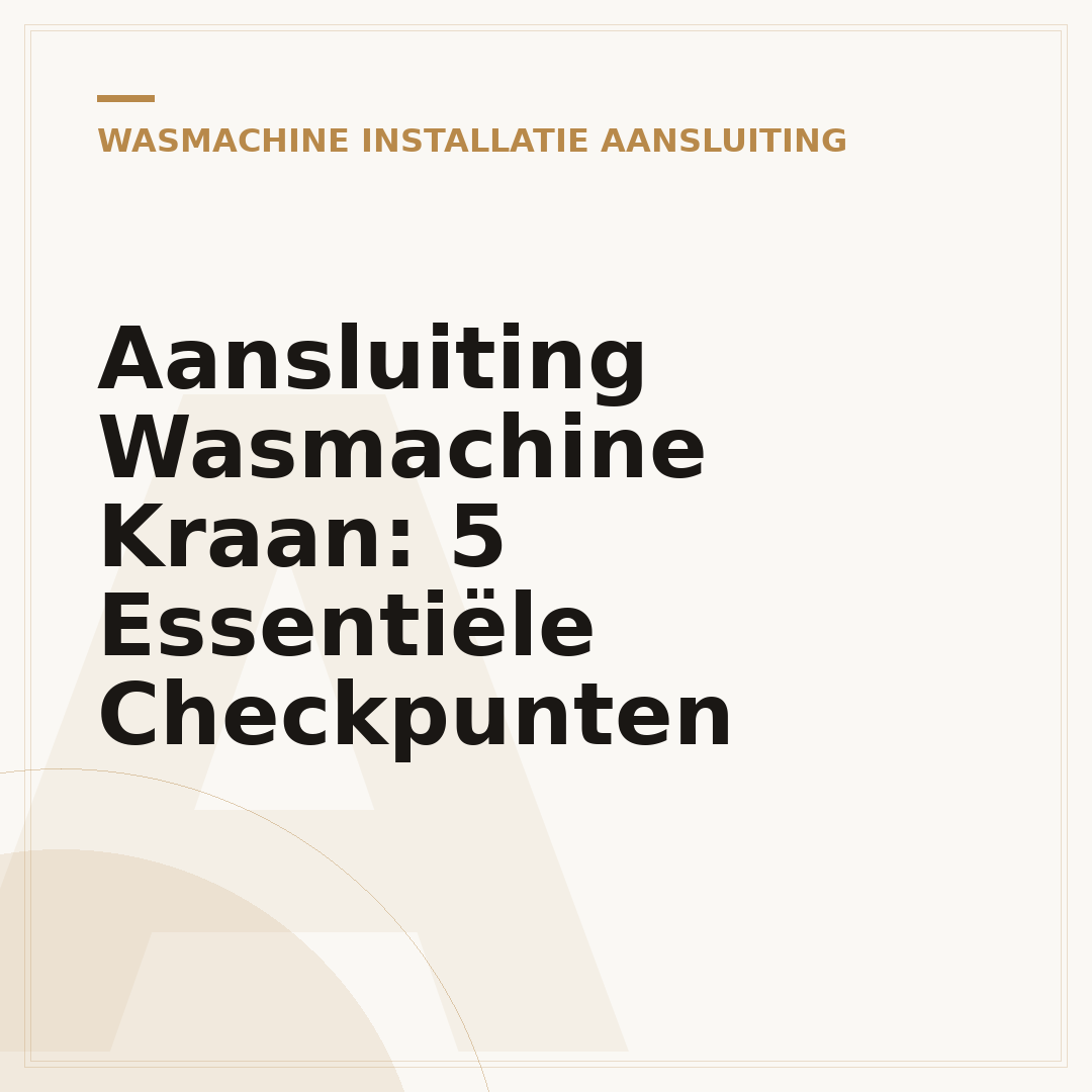 Aansluiting Wasmachine Kraan: 5 Essentiële Checkpunten