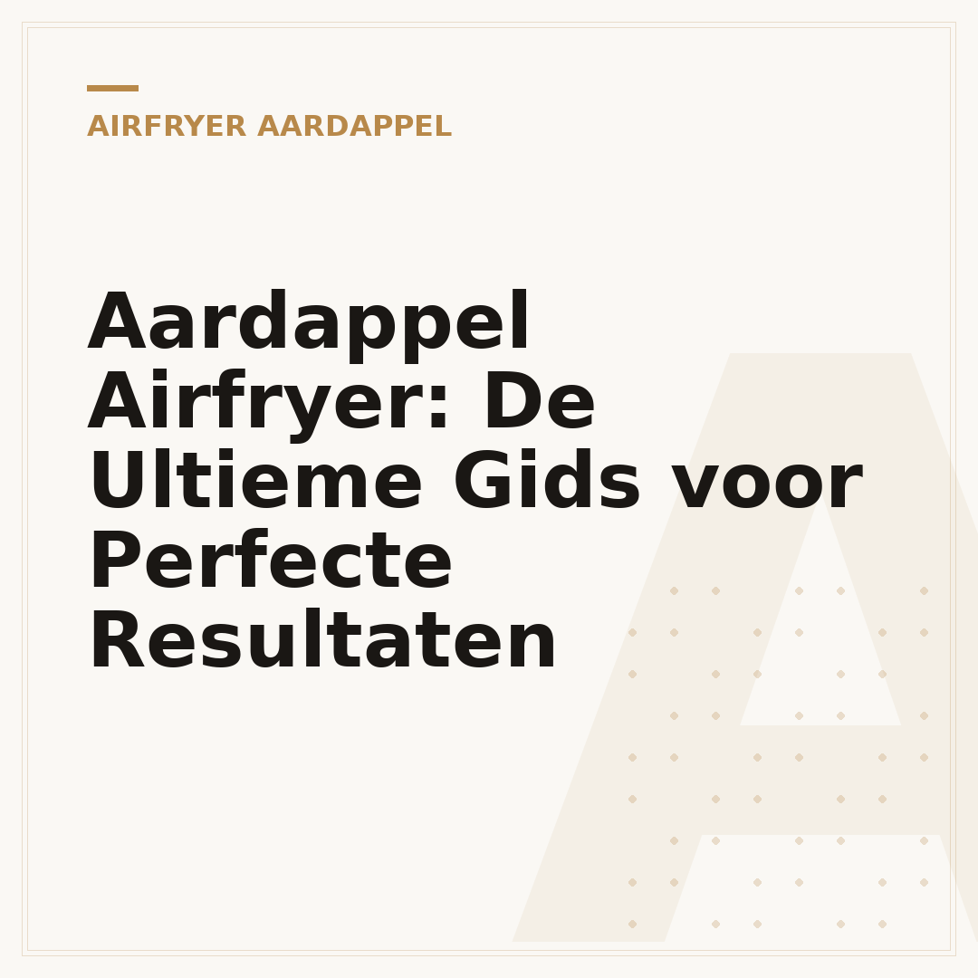 Aardappel Airfryer: De Ultieme Gids voor Perfecte Resultaten
