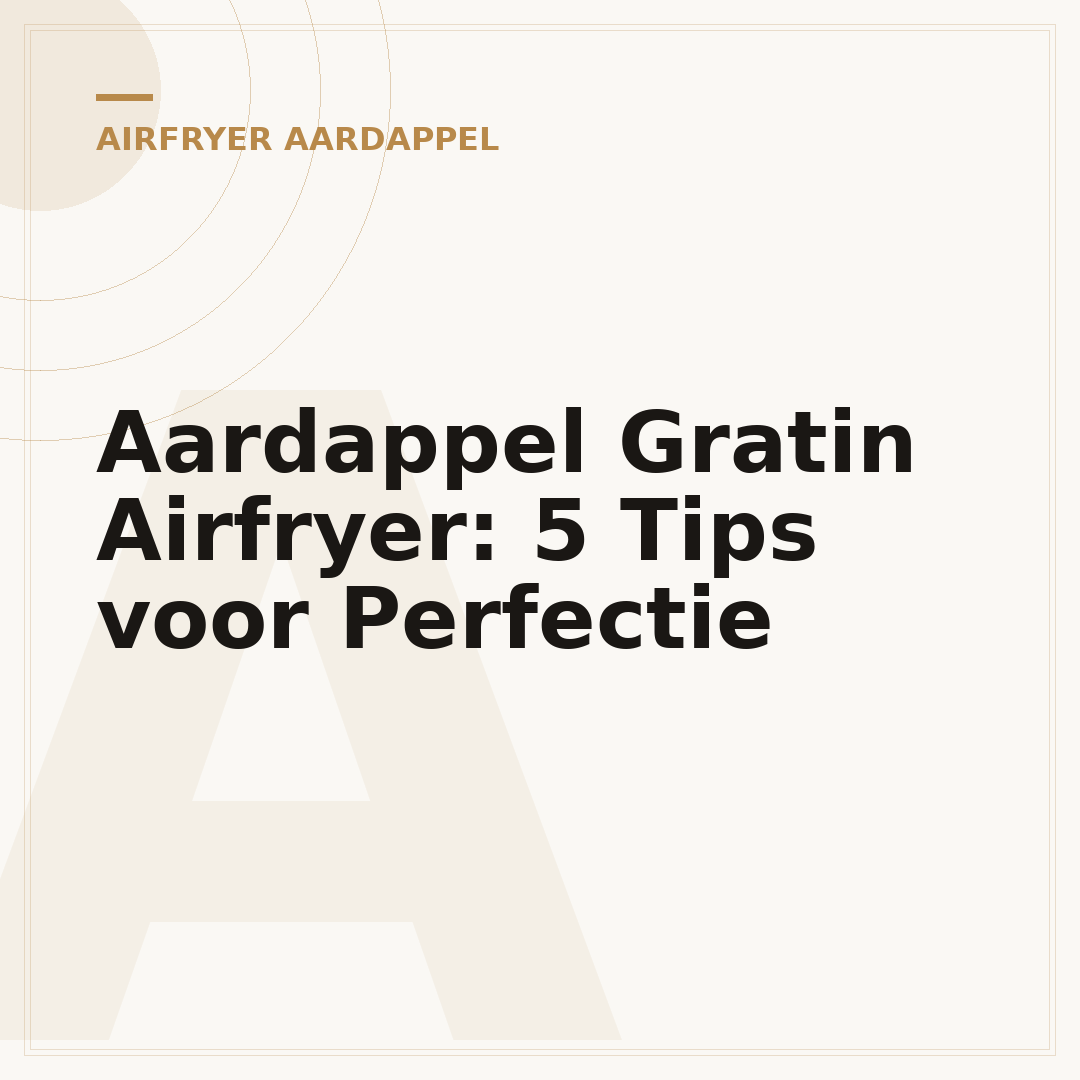 Aardappel Gratin Airfryer: 5 Tips voor Perfectie