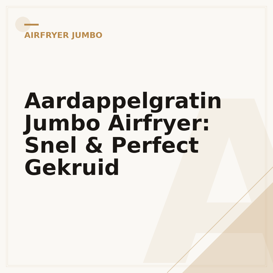 Aardappelgratin Jumbo Airfryer: Snel & Perfect Gekruid