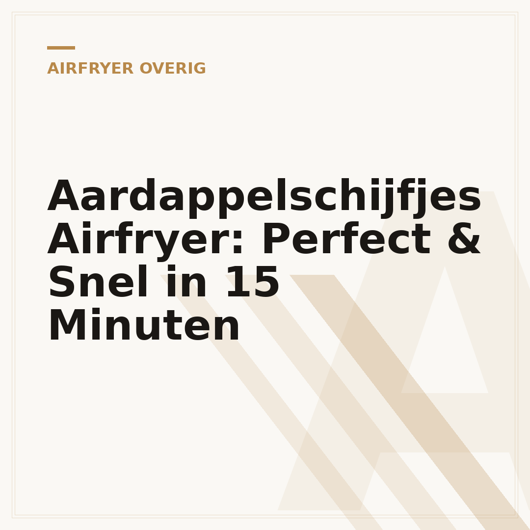 Aardappelschijfjes Airfryer: Perfect & Snel in 15 Minuten