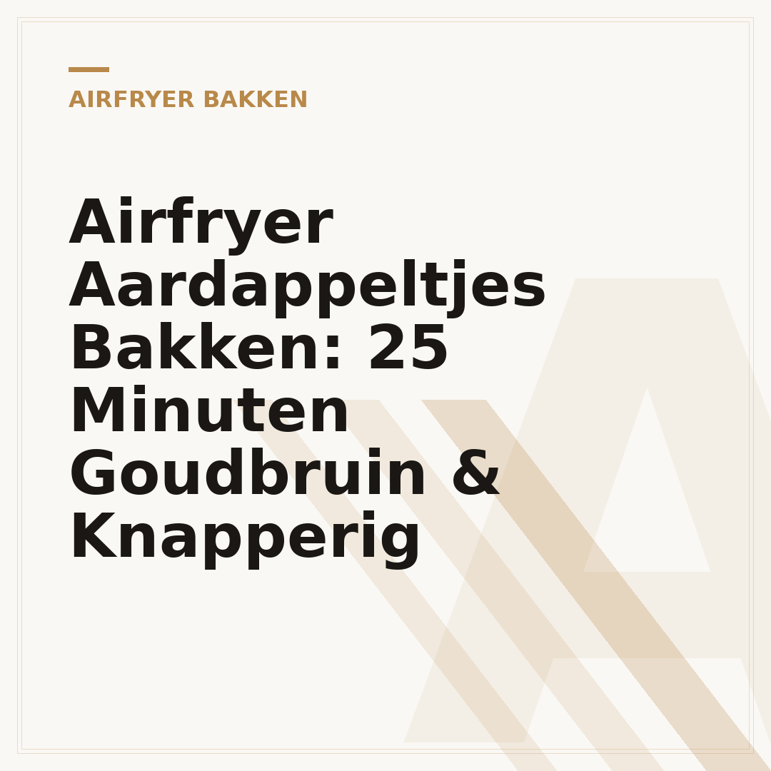 Airfryer Aardappeltjes Bakken: 25 Minuten Goudbruin & Knapperig