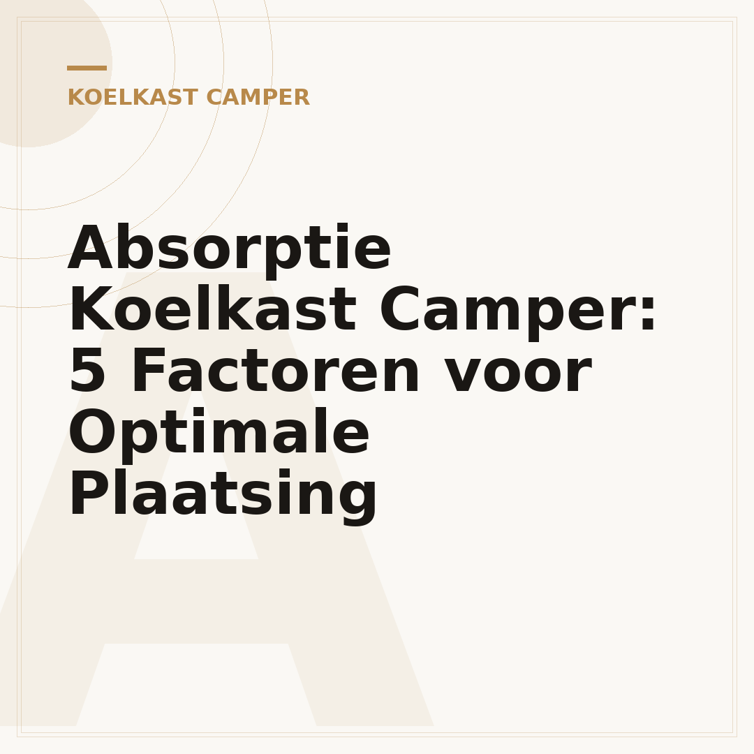 Absorptie Koelkast Camper: 5 Factoren voor Optimale Plaatsing