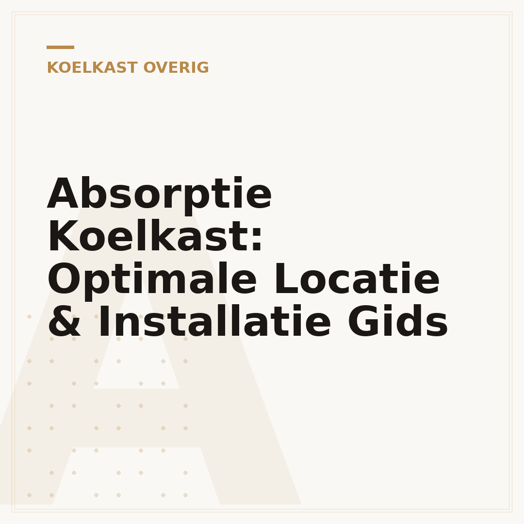 Absorptie Koelkast: Optimale Locatie & Installatie Gids