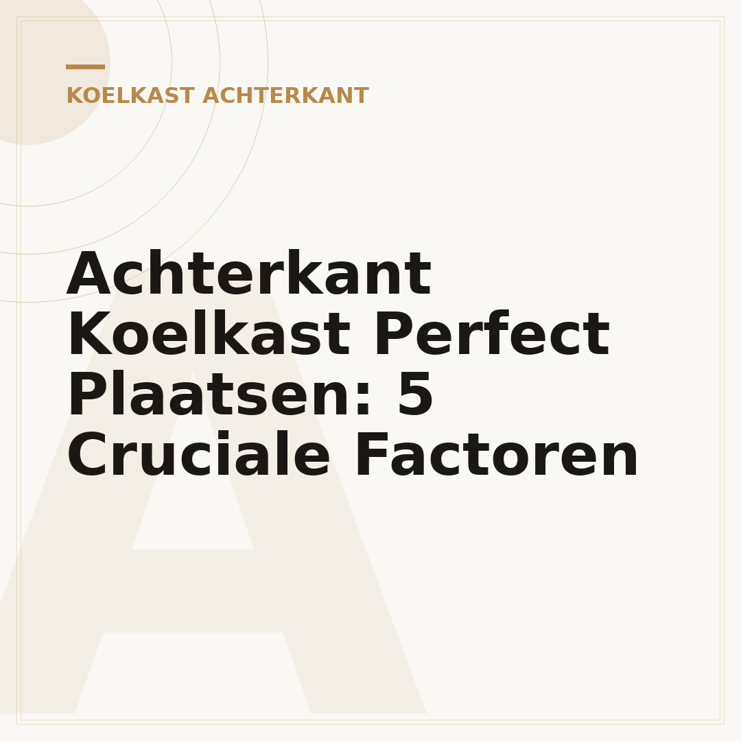 Achterkant Koelkast Perfect Plaatsen: 5 Cruciale Factoren