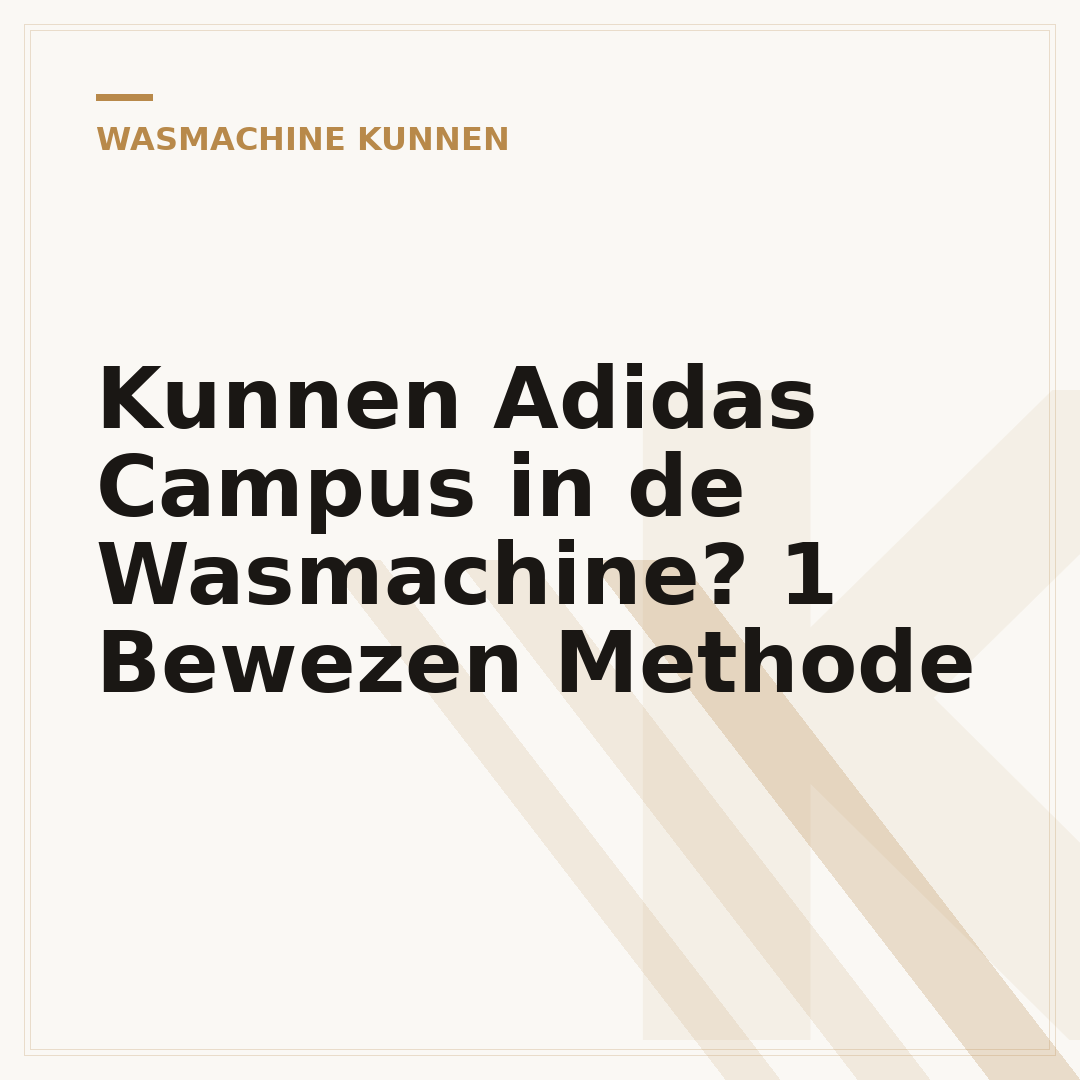 Kunnen Adidas Campus in de Wasmachine? 1 Bewezen Methode