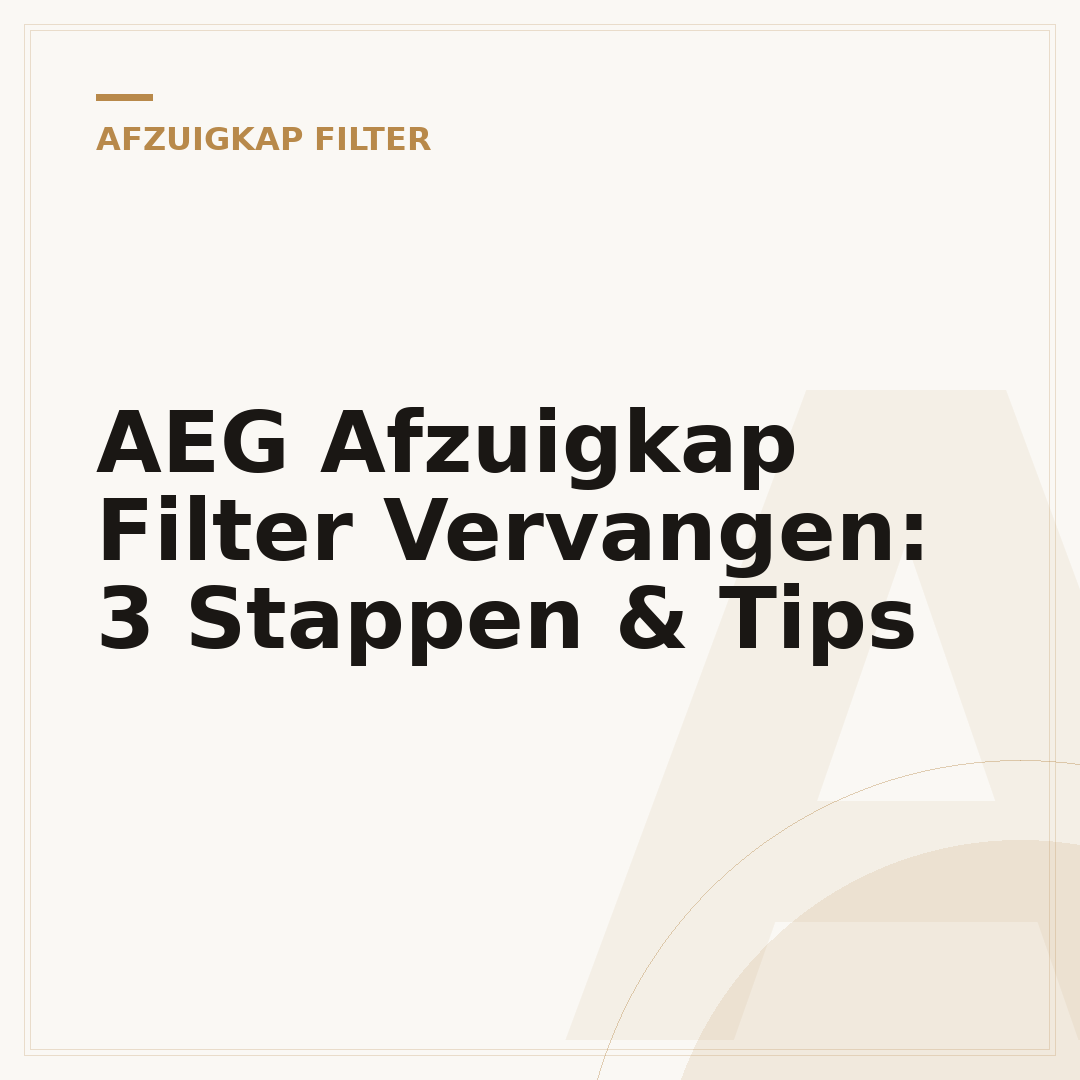 AEG Afzuigkap Filter Vervangen: 3 Stappen & Tips