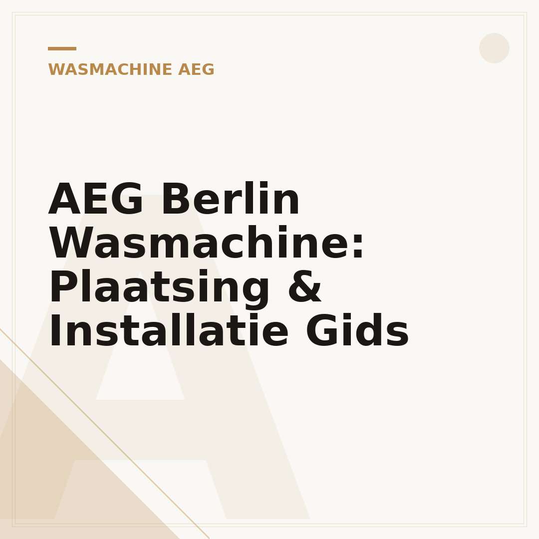 AEG Berlin Wasmachine: Plaatsing & Installatie Gids
