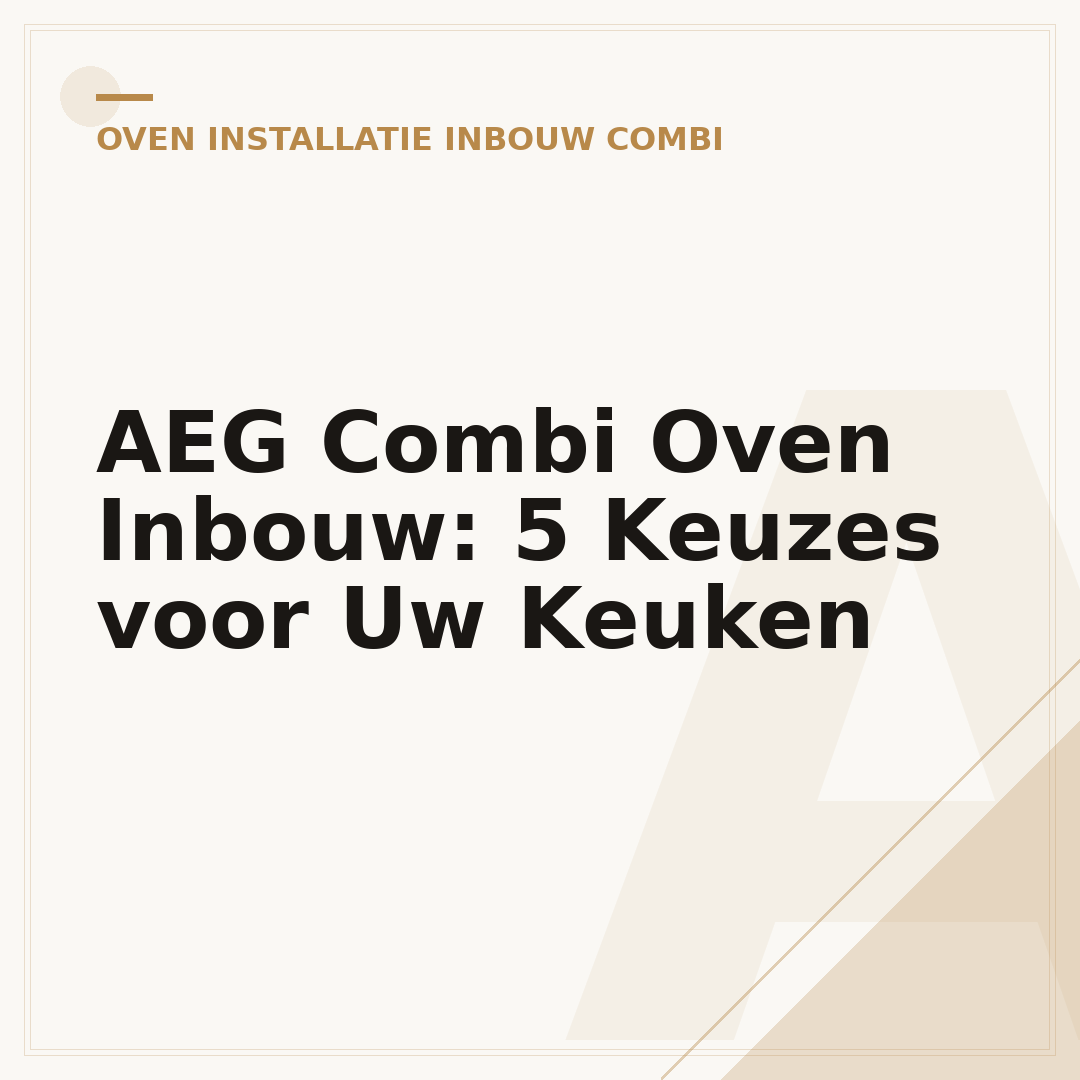 AEG Combi Oven Inbouw: 5 Keuzes voor Uw Keuken