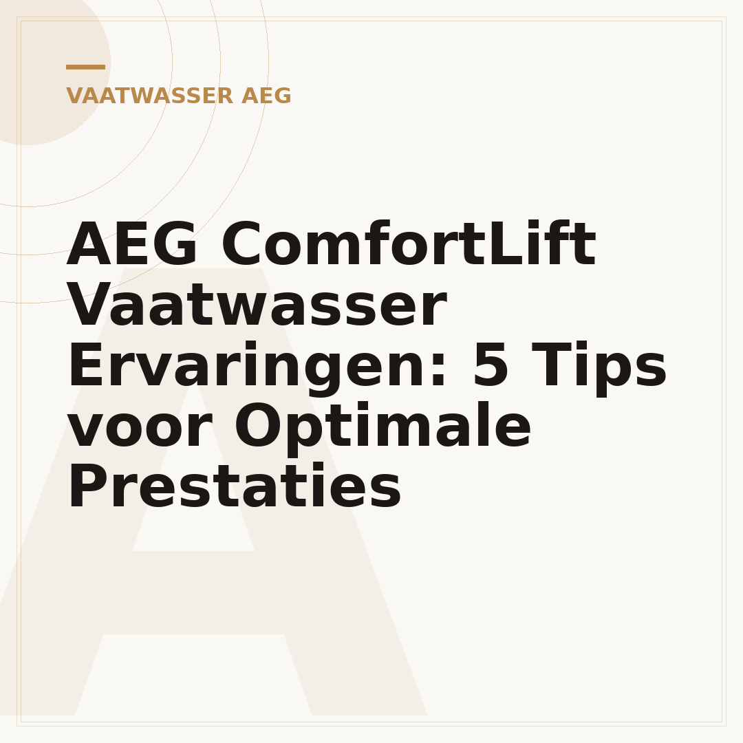 AEG ComfortLift Vaatwasser Ervaringen: 5 Tips voor Optimale Prestaties
