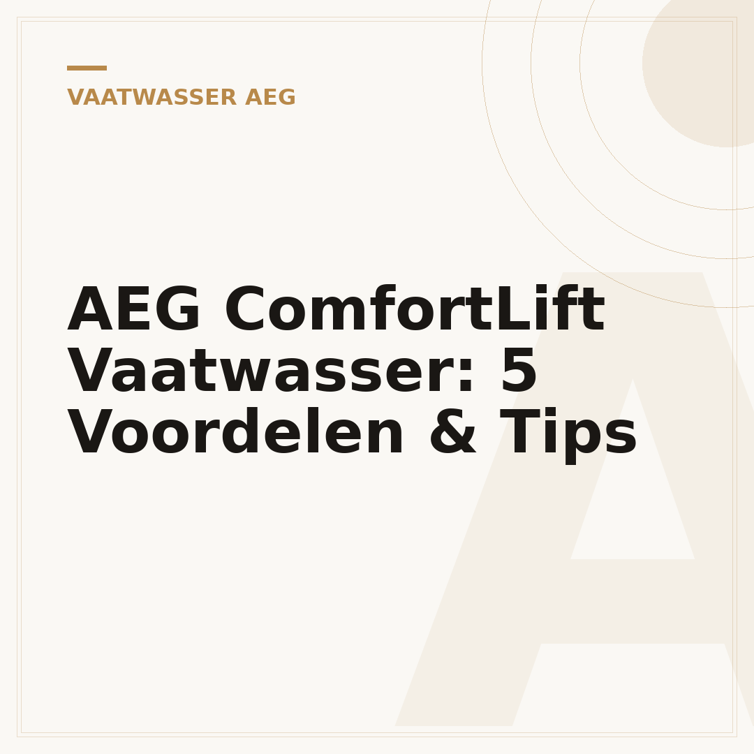 AEG ComfortLift Vaatwasser: 5 Voordelen & Tips
