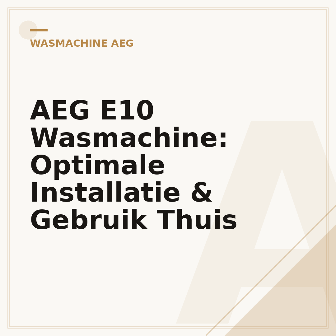 AEG E10 Wasmachine: Optimale Installatie & Gebruik Thuis