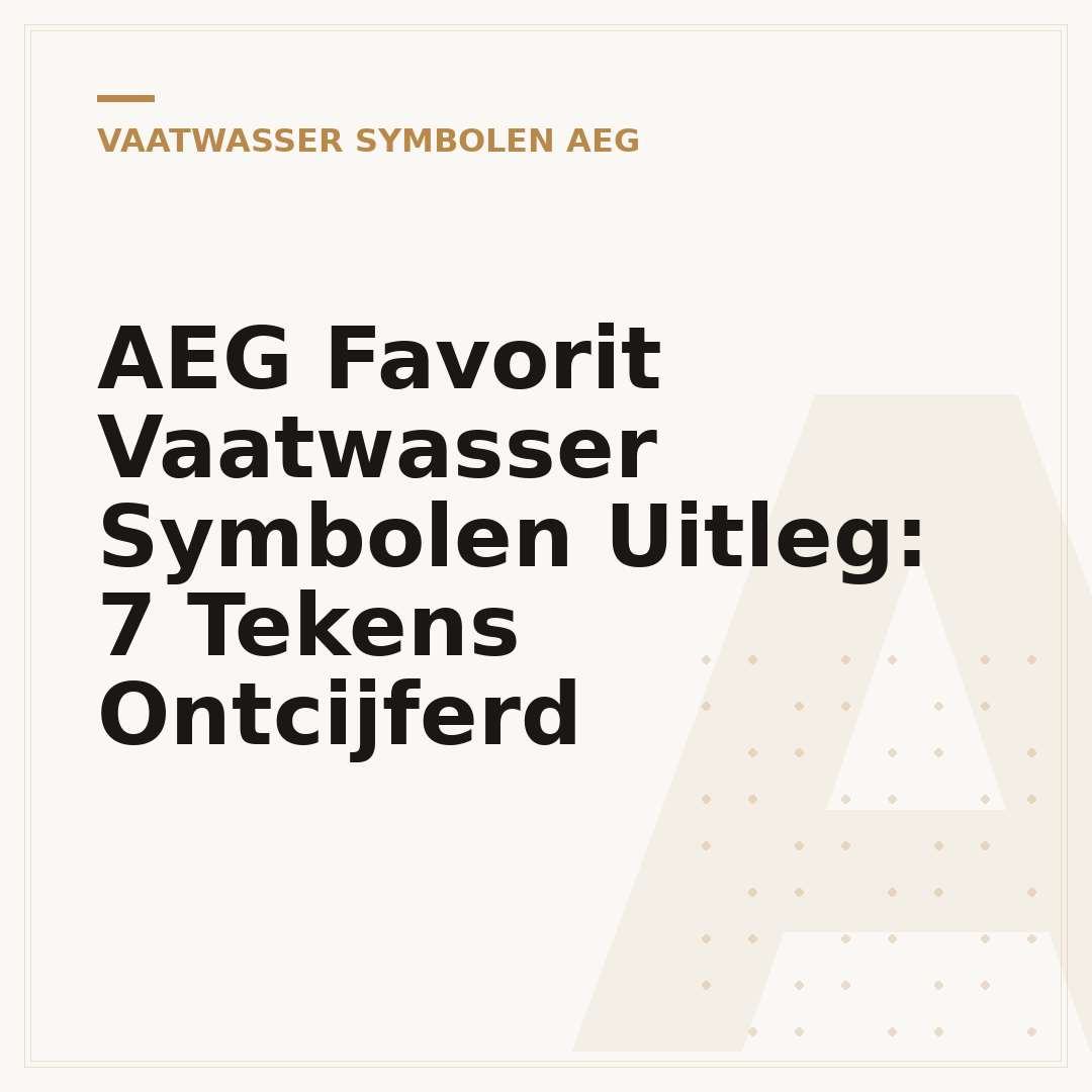 AEG Favorit Vaatwasser Symbolen Uitleg: 7 Tekens Ontcijferd