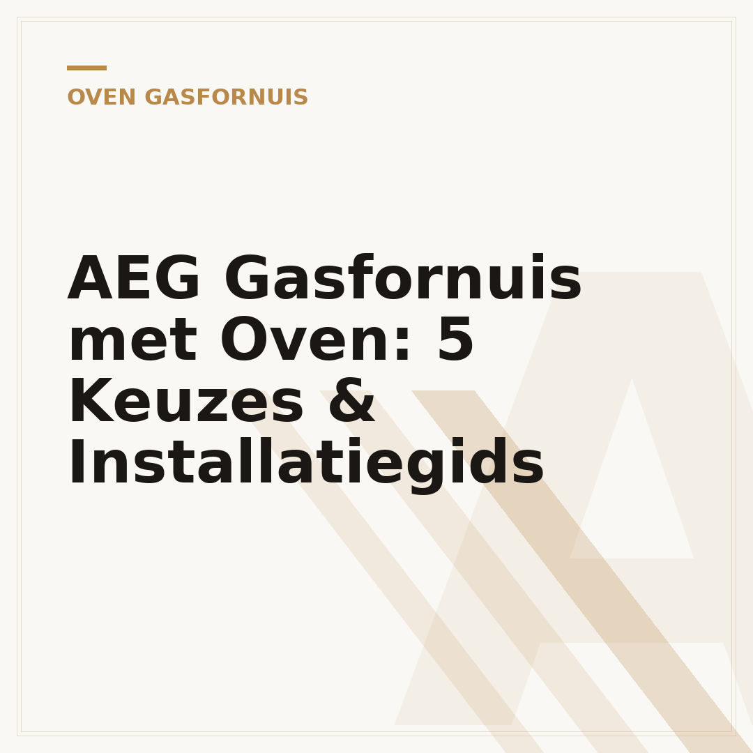 AEG Gasfornuis met Oven: 5 Keuzes & Installatiegids