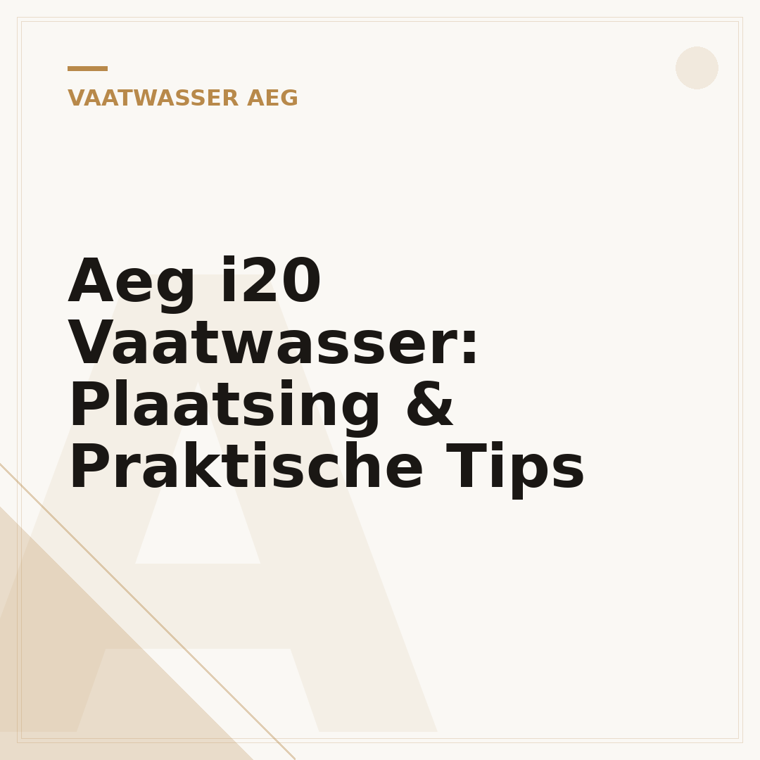 Aeg i20 Vaatwasser: Plaatsing & Praktische Tips