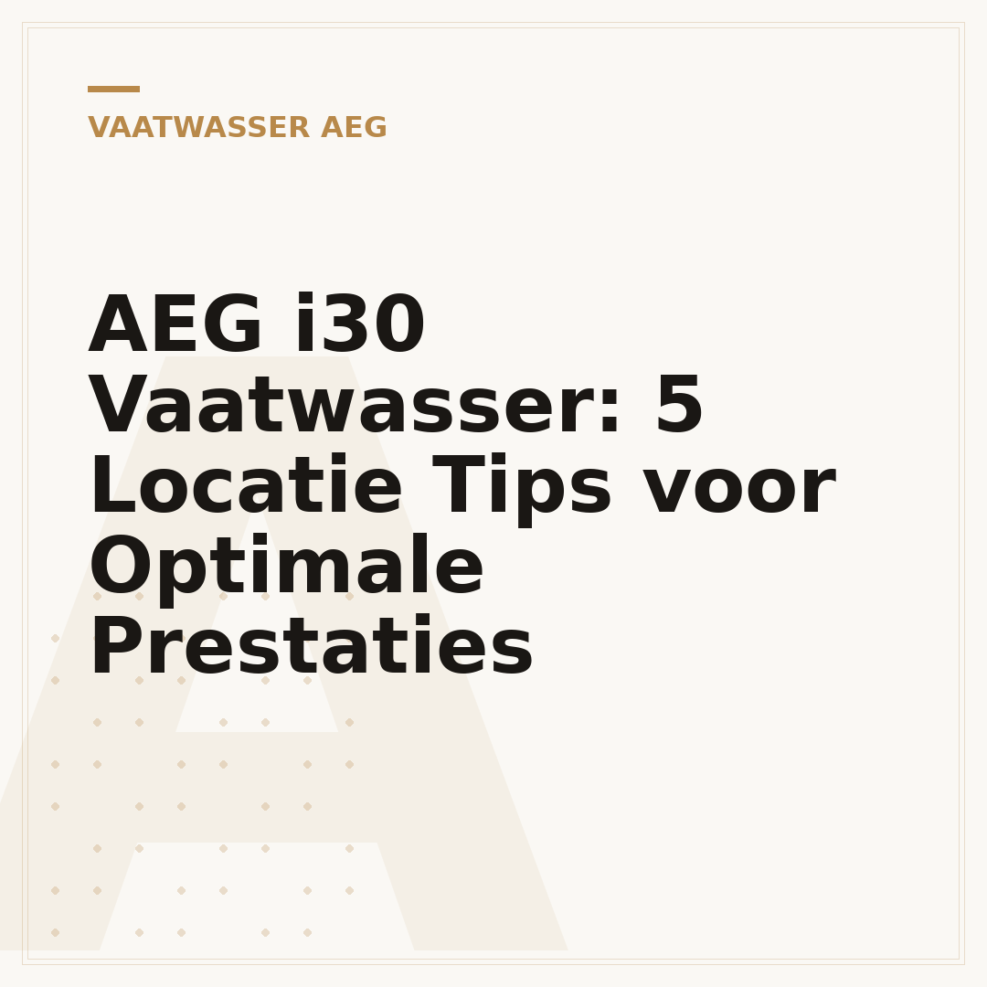AEG i30 Vaatwasser: 5 Locatie Tips voor Optimale Prestaties