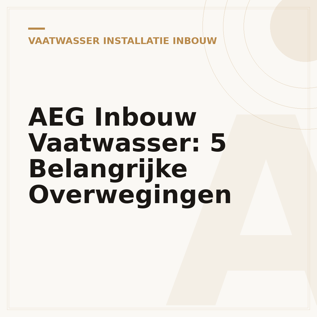 AEG Inbouw Vaatwasser: 5 Belangrijke Overwegingen