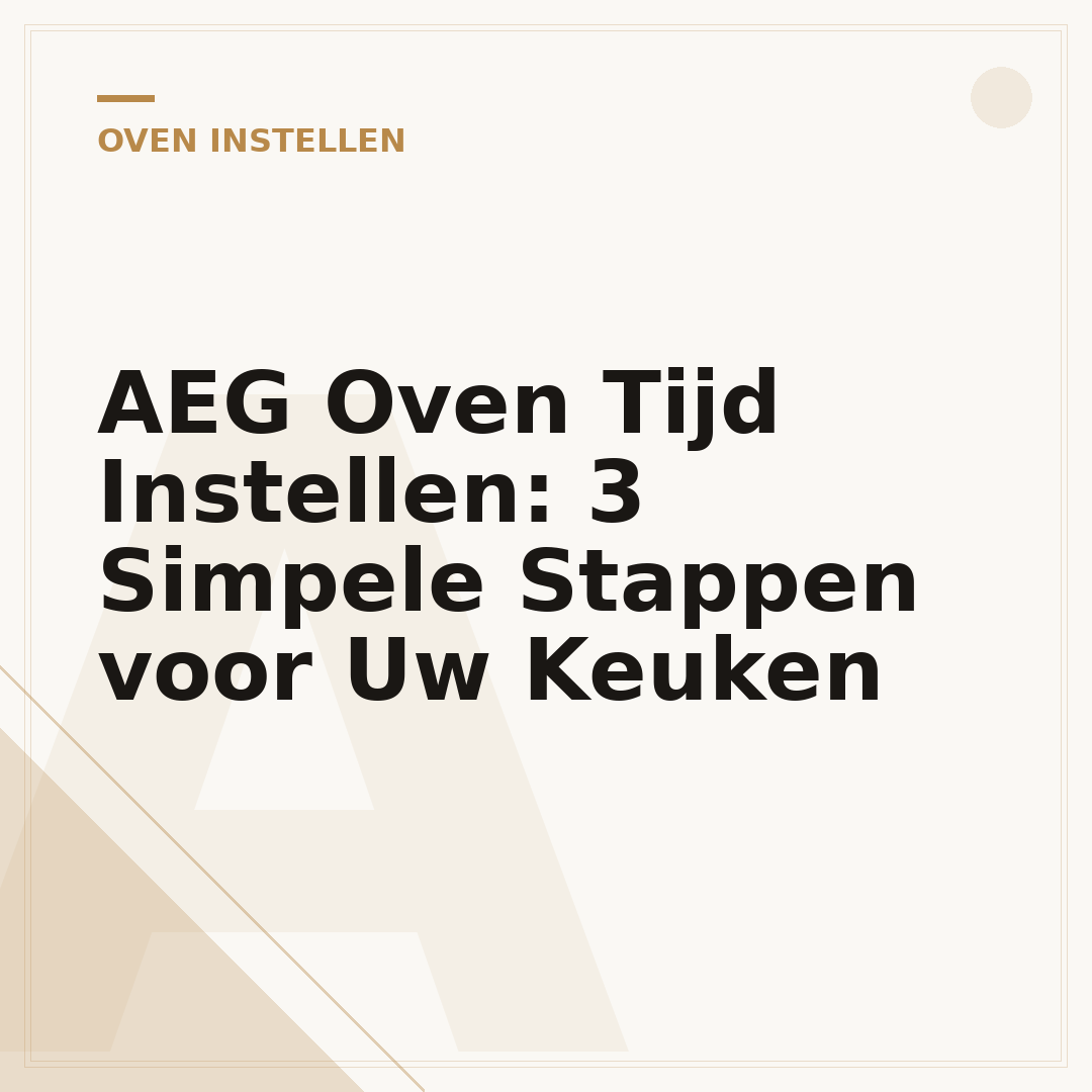 AEG Oven Tijd Instellen: 3 Simpele Stappen voor Uw Keuken