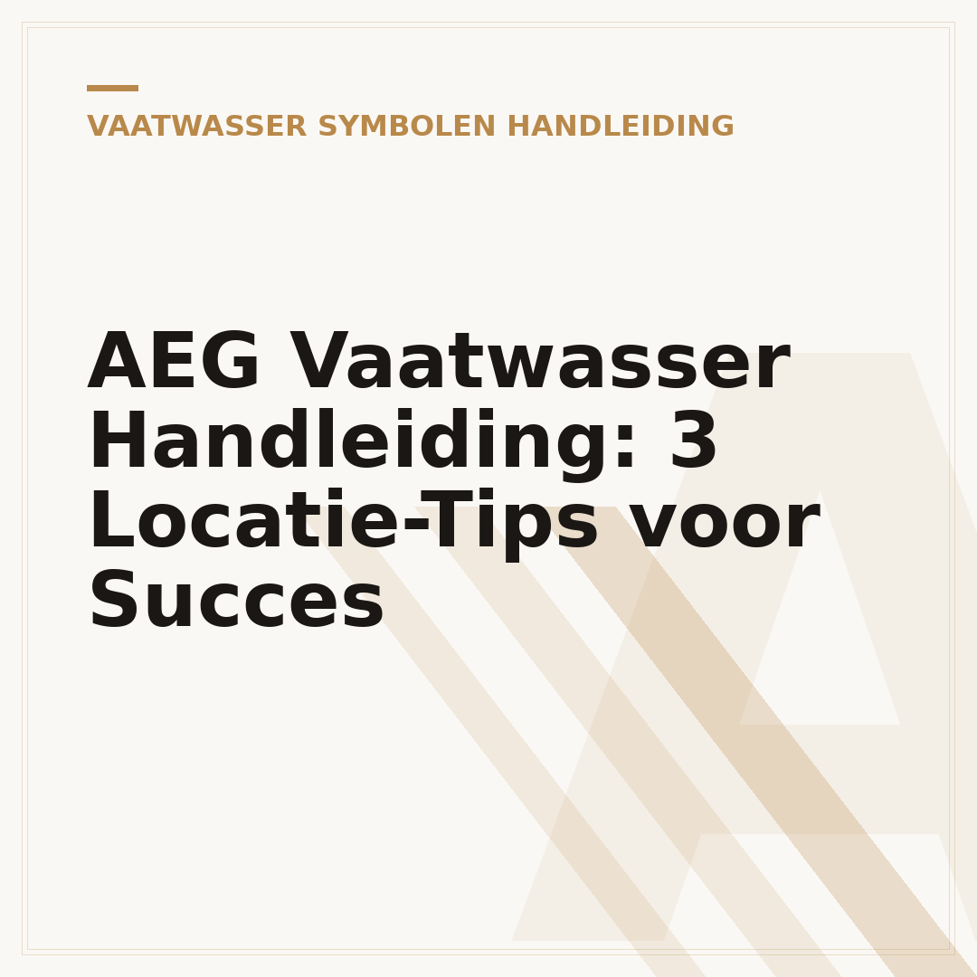 AEG Vaatwasser Handleiding: 3 Locatie-Tips voor Succes