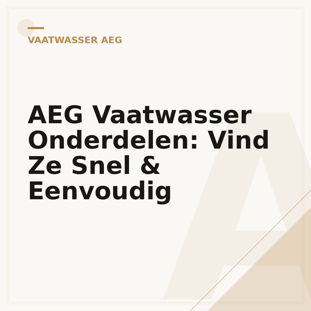 AEG Vaatwasser Onderdelen: Vind Ze Snel & Eenvoudig
