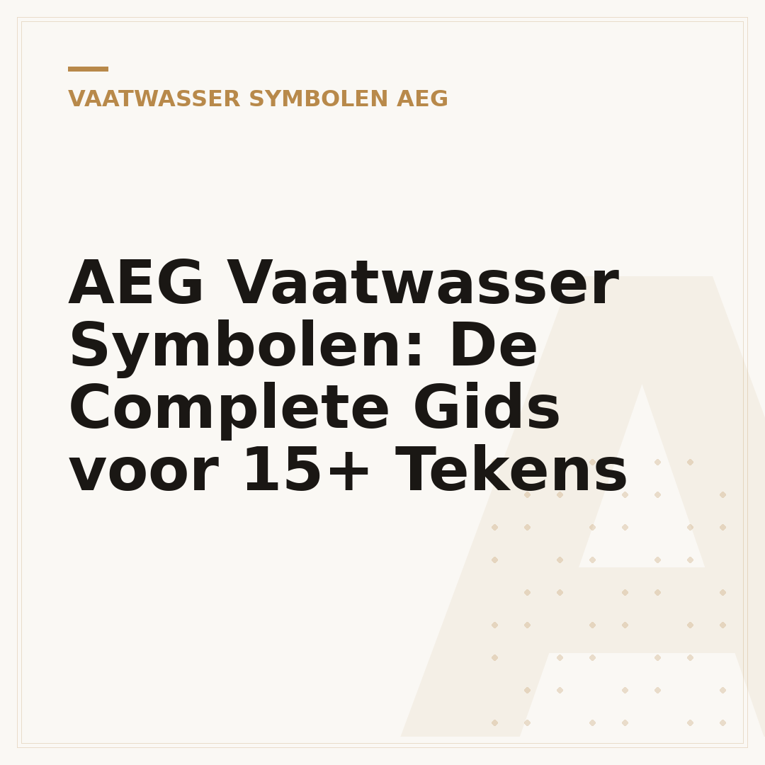 AEG Vaatwasser Symbolen: De Complete Gids voor 15+ Tekens