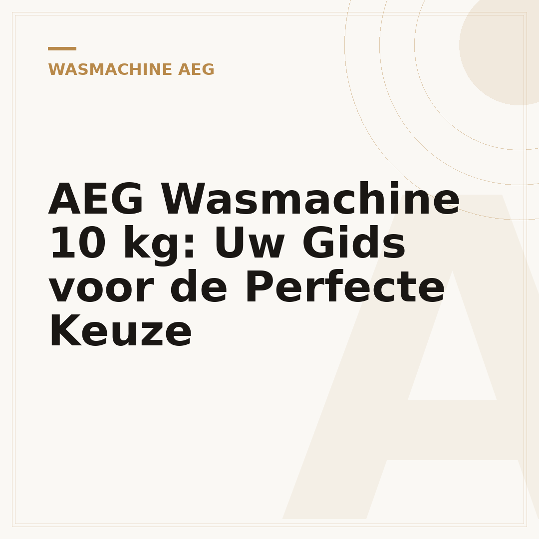 AEG Wasmachine 10 kg: Uw Gids voor de Perfecte Keuze
