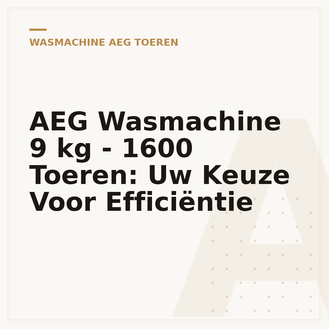 AEG Wasmachine 9 kg - 1600 Toeren: Uw Keuze Voor Efficiëntie