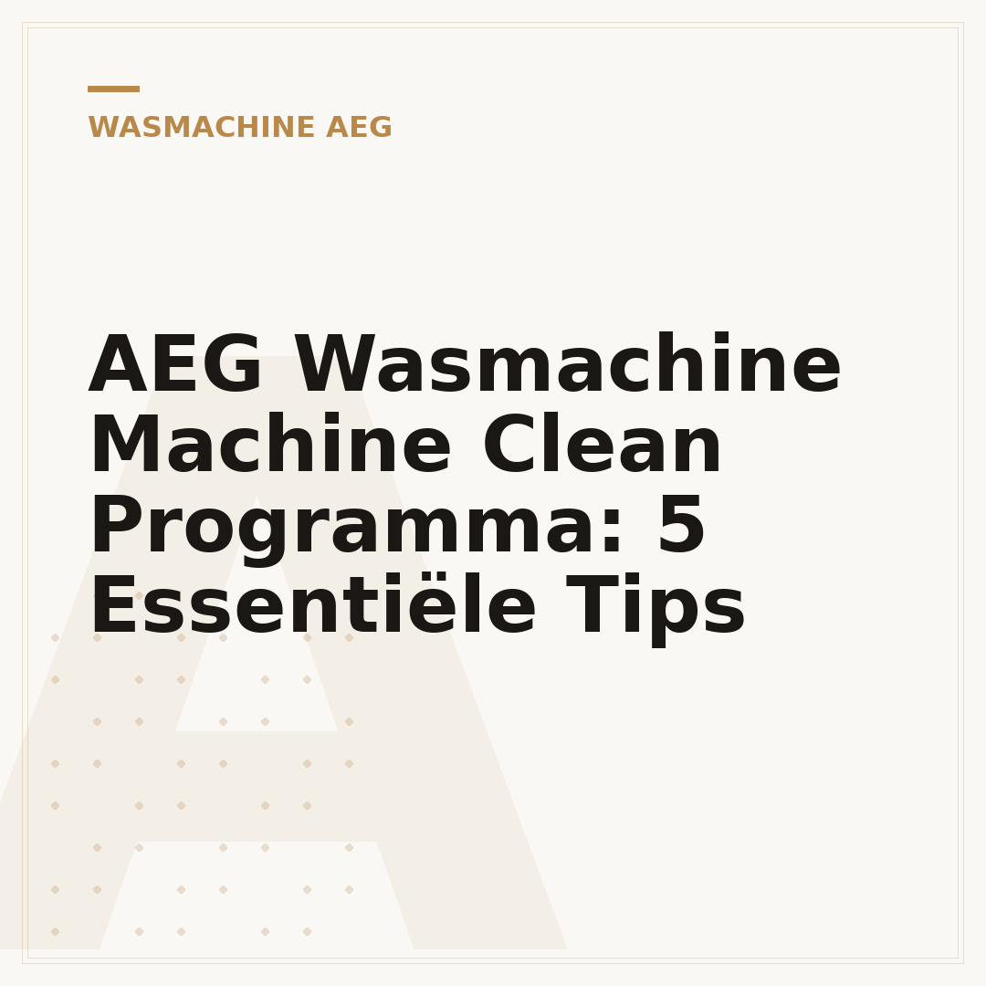 AEG Wasmachine Machine Clean Programma: 5 Essentiële Tips