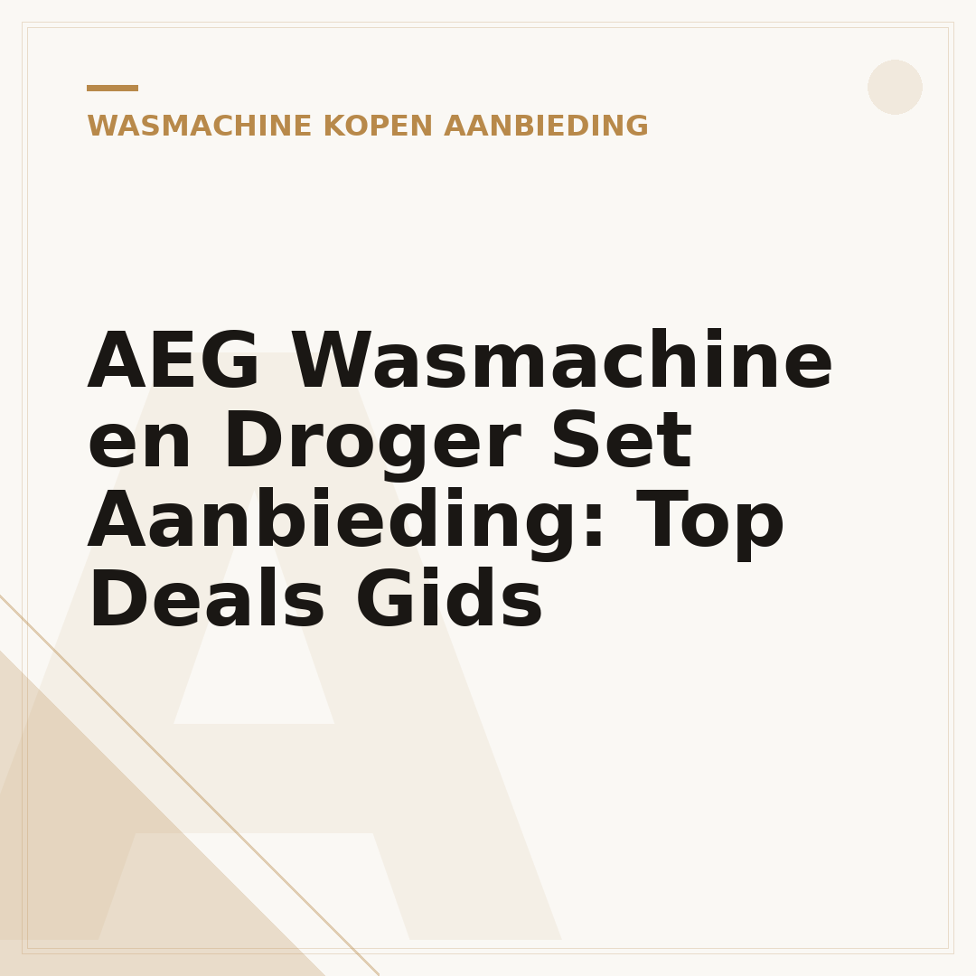 AEG Wasmachine en Droger Set Aanbieding: Top Deals Gids