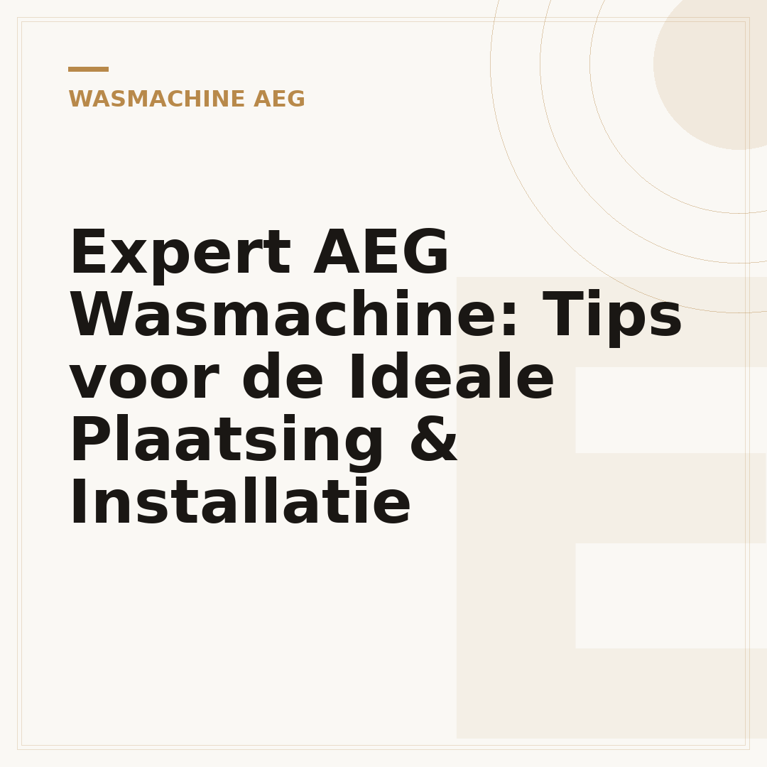 Expert AEG Wasmachine: Tips voor de Ideale Plaatsing & Installatie