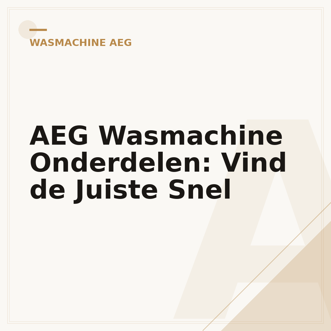 AEG Wasmachine Onderdelen: Vind de Juiste Snel