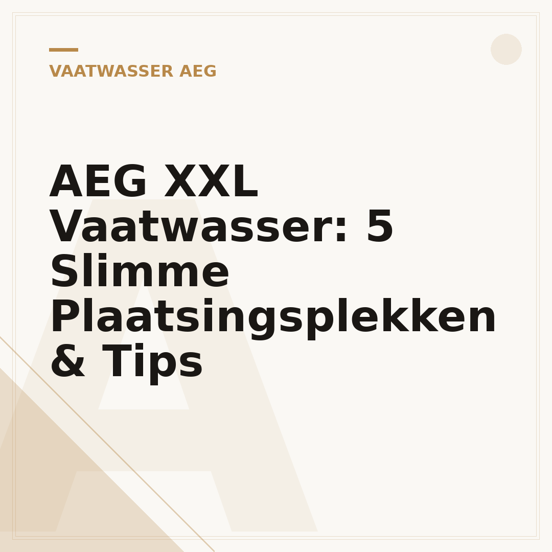 AEG XXL Vaatwasser: 5 Slimme Plaatsingsplekken & Tips