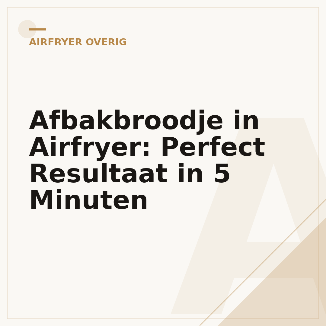 Afbakbroodje in Airfryer: Perfect Resultaat in 5 Minuten