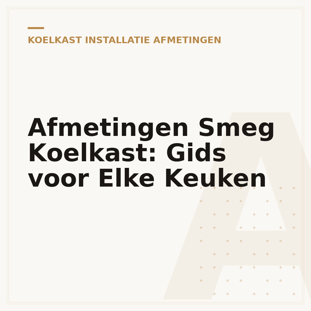Afmetingen Smeg Koelkast: Gids voor Elke Keuken