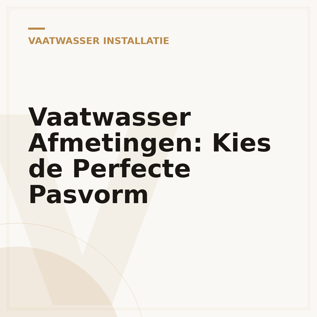 Vaatwasser Afmetingen: Kies de Perfecte Pasvorm