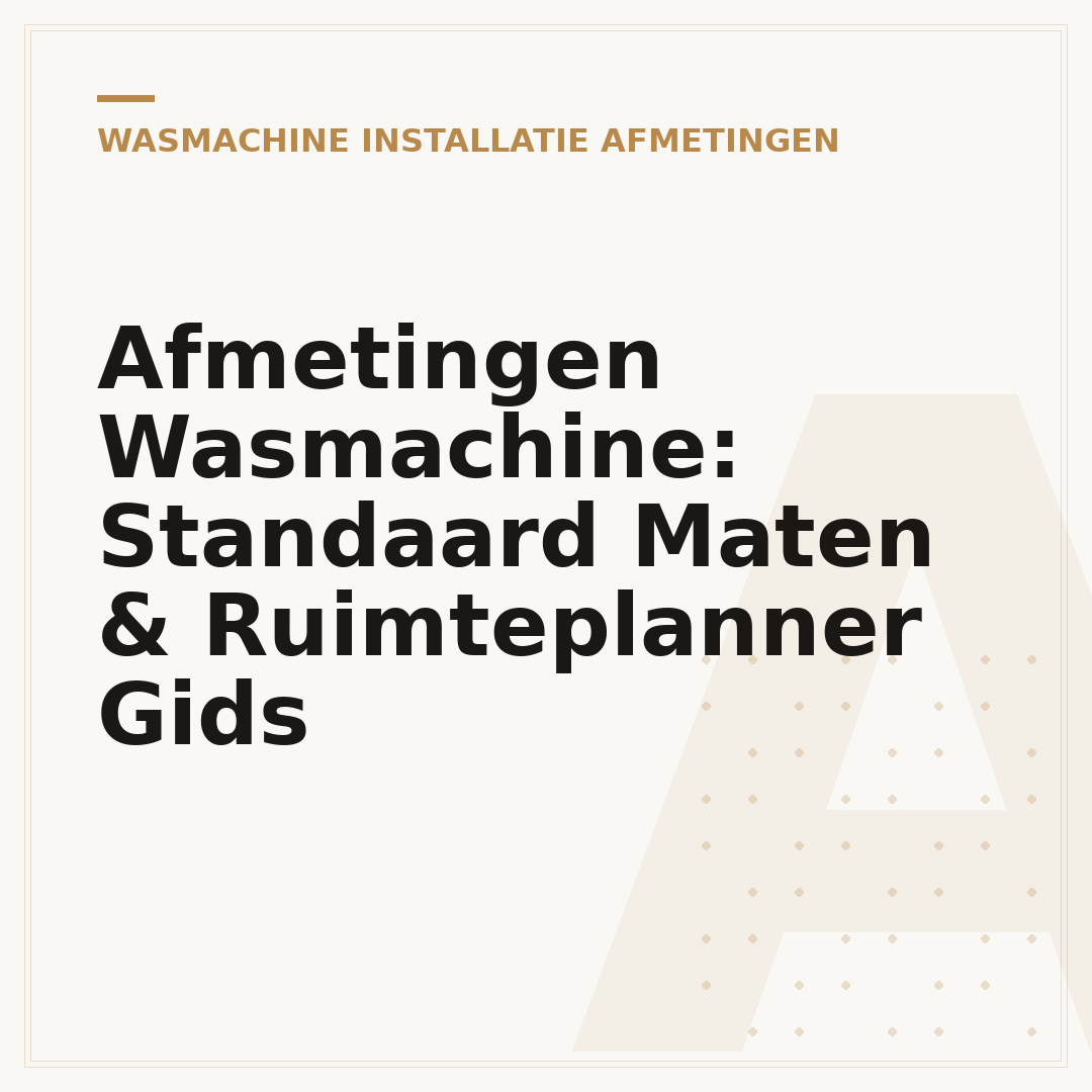 Afmetingen Wasmachine: Standaard Maten & Ruimteplanner Gids